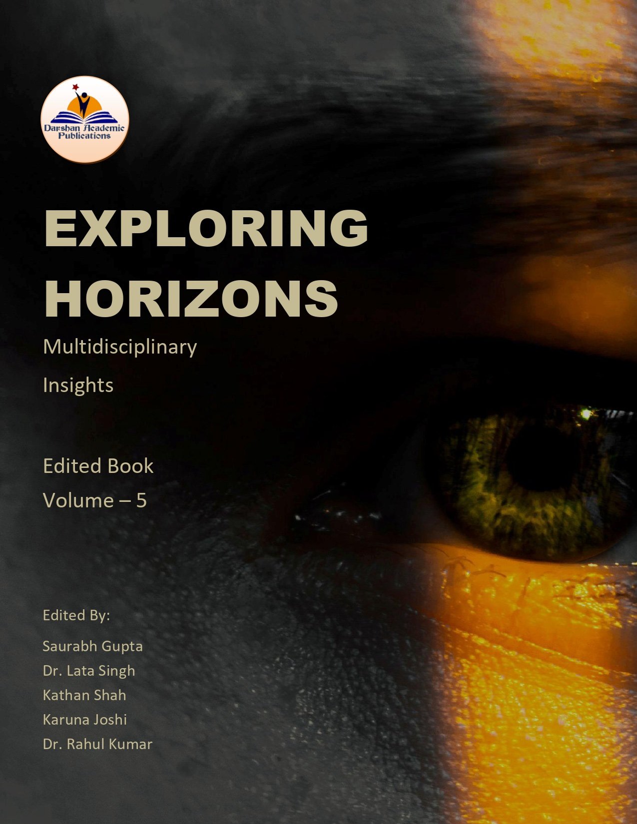 Exploring Horizons: Multidisciplinary Insights Edited Book Volume 5